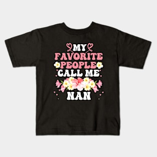 My favorite people call me Nan Kids T-Shirt